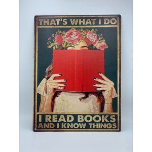That's What I Do: I Read & Know Things, Tin Sign 11.5" x 16" Portrait, NEW